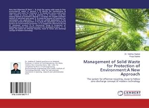 Image du vendeur pour Management of Solid Waste for Protection of Environment:A New Approach : The system for effective recycling, reuse to follow zero discharge concept of modern technology mis en vente par AHA-BUCH GmbH