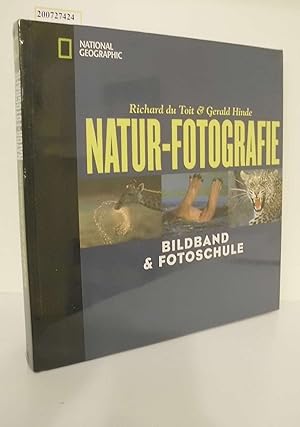 Immagine del venditore per Natur-Fotografie : [Bildband & Fotoschule] / Fotogr. von Richard du Toit und Gerald Hinde. Text von Richard du Toit. bers. von Thomas Maschke / National geographic venduto da ralfs-buecherkiste