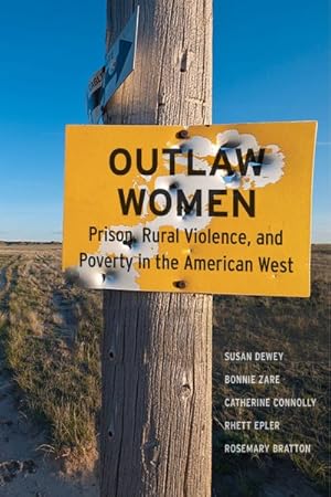 Bild des Verkufers fr Outlaw Women : Prison, Rural Violence, and Poverty in the American West zum Verkauf von GreatBookPrices