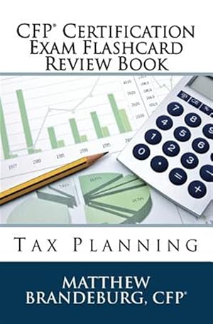 Bild des Verkufers fr CFP Certification Exam Flashcard Review Book: Tax Planning (2019 Edition) zum Verkauf von GreatBookPrices