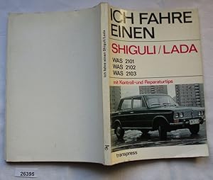 Bild des Verkufers fr Ich fahre einen SHIGULI/LADA WAS 2101, WAS 2102, WAS 2103 mit Kontroll- und Reparaturtips zum Verkauf von Versandhandel fr Sammler