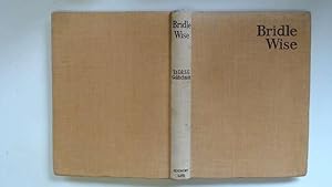 Imagen del vendedor de Bridle Wise: A Key To Better Hunters - Better Ponies (UNCOMMON 1936 HARDBACK REVISED EDITION IN DUSTWRAPPER) a la venta por Goldstone Rare Books