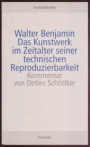 Bild des Verkufers fr Walter Benjamin. Das Kunstwerk im Zeitalter seiner technischen Reproduzierbarkeit und weitere Dokumente. Kommentar von Detlev Schttker. zum Verkauf von Antiquariat Lenzen