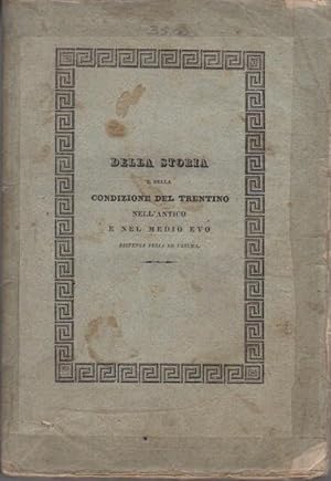 Imagen del vendedor de Della storia e della condizione del Trentino sotto la dominazione dei Re di Germania: discorso.: Continene: Della storia e della condizione del Trentino sotto la dominazione dei Re di Germania dall'anno 952 a tutto il secolo undecimo: discorso. a la venta por Studio Bibliografico Adige