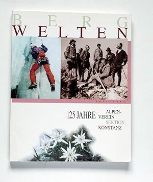 Bild des Verkufers fr Bergwelten. 125 Jahre Sektion Konstanz des Deutschen Alpenverein 1874 - 1999 zum Verkauf von Versandantiquariat Hsl