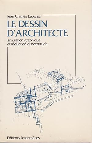 Bild des Verkufers fr Le dessin d'architecte zum Verkauf von MERCIER & ASSOCIES