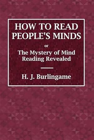 Immagine del venditore per How to Read People's Minds or The Mystery of Mind Reading Revealed venduto da GreatBookPrices