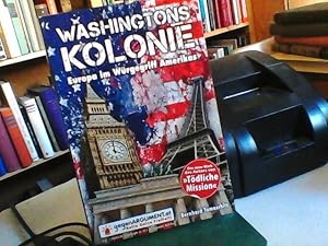 Washingtons Kolonie. Europa im Würgegriff Amerikas.