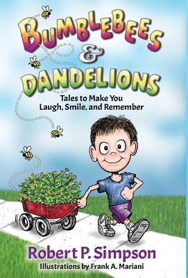 Bild des Verkufers fr Bumblebees and Dandelions: Tales to Make You Laugh, Smile, and Remember (Hardback or Cased Book) zum Verkauf von BargainBookStores