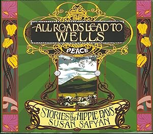 All Roads Lead to Wells: Stories of the Hippie Days (Signed)
