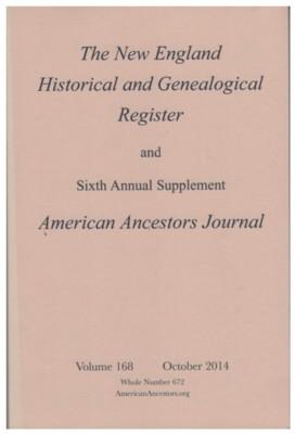 Seller image for The New England Historical and Genealogical Register and Sixth Annual Supplement American Ancestors Journal, Volume 168, October 2014 for sale by Reflection Publications