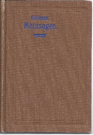 Bild des Verkufers fr Mainsagen. Gesammelt und herausgegeben von Alexander Kaufmann MNitb einem Titelkupfer von August Lukas zum Verkauf von Antiquariat Lcke, Einzelunternehmung