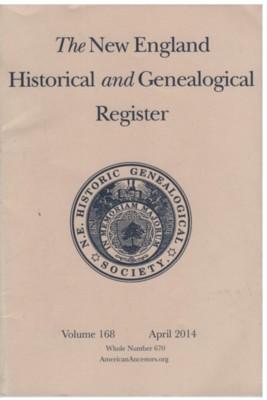 The New England Historical and Genealogical Register, Volume 168, April 2014