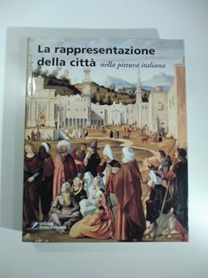 Bild des Verkufers fr La rappresentazione della citta' nella pittura italiana zum Verkauf von Coenobium Libreria antiquaria