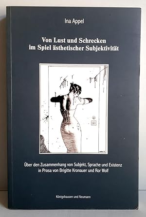 Von Lust und Schrecken im Spiel ästhetischer Subjektivität - Über den Zusammenhang von Subjekt, S...