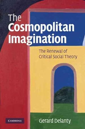 Image du vendeur pour Cosmopolitan Imagination : The Renewal of Critical Social Theory mis en vente par GreatBookPrices