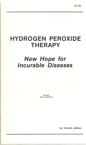 Bild des Verkufers fr Hydrogen Peroxide Therapy: New Hope for Incurable Diseases zum Verkauf von Sabra Books