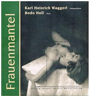 Frauenmantel. Karl Heinrich Waggerl: Fotografien. Bodo Hell: Text. Fotohistorischer Essay von Kur...