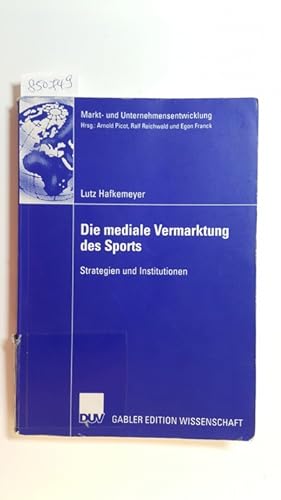 Bild des Verkufers fr Die mediale Vermarktung des Sports : Strategien und Institutionen zum Verkauf von Gebrauchtbcherlogistik  H.J. Lauterbach