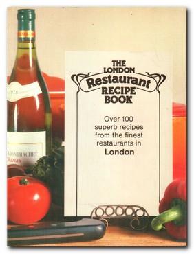Imagen del vendedor de The London Restaurant Recipe Book a la venta por Darkwood Online T/A BooksinBulgaria