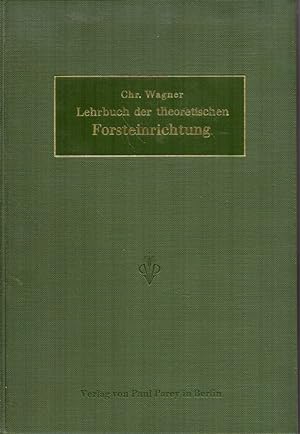 Bild des Verkufers fr Lehrbuch der theoretischen Forsteinrichtung zum Verkauf von Clivia Mueller