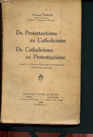 Seller image for Du Protestantisme au Catholicisme - Du catholicisme au protestantisme : Essai de psychologie des conversions confessionnelles for sale by Le-Livre