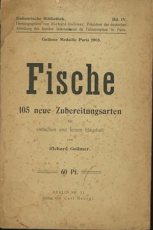 Imagen del vendedor de Fische,105 neue Zubereitungsarten fr den einfachen und feinen Haushalt a la venta por Antiquariat Kastanienhof