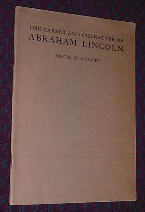 Bild des Verkufers fr The Career and Character of Abraham Lincoln zum Verkauf von Pensees Bookshop