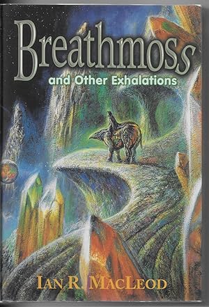 Breathmoss and Other Exhalations