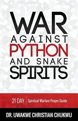 Seller image for War Against Python & Snake Spirits : 21-day Spiritual Warfare Prayer Guide for sale by GreatBookPrices