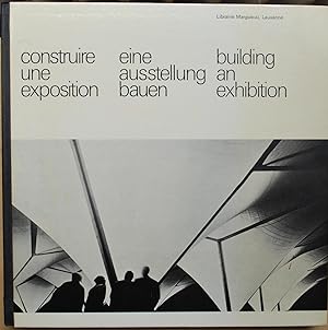 Lausanne 1964. Construire une exposition/ Eine Ausstellung bauen/ Building an exhibition.