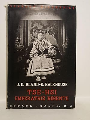 Seller image for TSE-HSI, Emperatriz Regente: China de 1835 a 1909 / Traduccin de Marcela de Juan for sale by Librera Miguel Miranda