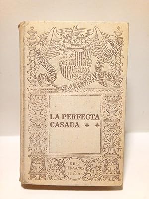 Imagen del vendedor de La Perfecta Casada / Publcala Adolfo Bonilla y San Martn, con una advertencia previa de XXII pags. a la venta por Librera Miguel Miranda