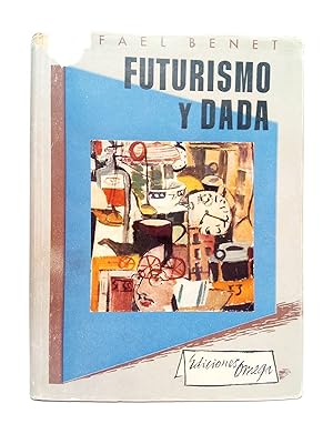 Imagen del vendedor de El futurismo comparado. El movimiento Dada a la venta por Librera Miguel Miranda