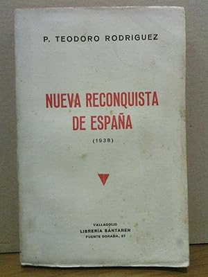 Nueva Reconquista de España (1938): Caminos equivocados