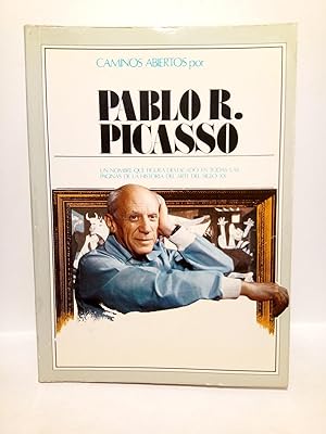 Image du vendeur pour Caminos abiertos por PABLO R. PICASSO: Un hombre que figura destacado en todas las paginas de la historia del arte del siglo XX mis en vente par Librera Miguel Miranda