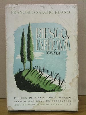 Riesgo y esperanza. (Novela) / Prol. de Rafael García Serrano. (Premio Nacional de Literatura "Jo...