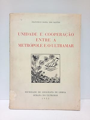 Unidade e cooperação entre a Metrópole e o ultramar