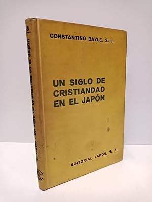 Imagen del vendedor de Un siglo de cristiandad en el Japn a la venta por Librera Miguel Miranda