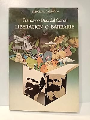 Imagen del vendedor de Liberacin o barbarie / Prol. de Jos Luis L. Aranguren a la venta por Librera Miguel Miranda
