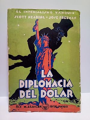 Seller image for La diplomacia del Dolar: Estudio sobre el imperialismo yanqui for sale by Librera Miguel Miranda