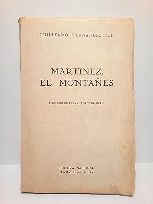 Bild des Verkufers fr Martinez, el montas (novela)/ Prol. de D. Rafael Lopez de Haro zum Verkauf von Librera Miguel Miranda