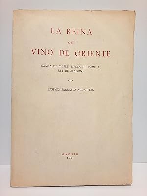 Imagen del vendedor de La Reina que vino de oriente: Mara de Chipre, esposa de Jaime II, Rey de Aragn a la venta por Librera Miguel Miranda