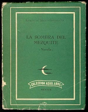 Imagen del vendedor de La sombra del mezquite. (Novela) a la venta por Librera Miguel Miranda