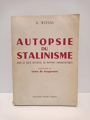 Bild des Verkufers fr Autopsie du stalinisme / Avec le texte integral du rapport khrouchtchev; postface de Denis de Rougemont zum Verkauf von Librera Miguel Miranda