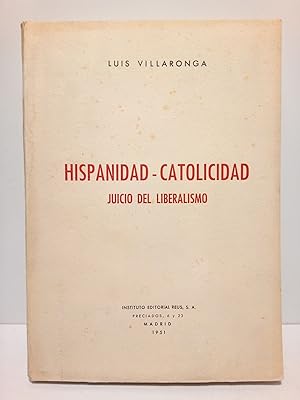 Imagen del vendedor de Hispanidad - Catolicidad: Juicio del liberalismo a la venta por Librera Miguel Miranda