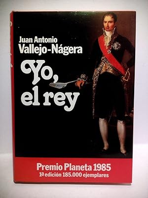 Yo, el Rey. (Premio Planeta 1985)