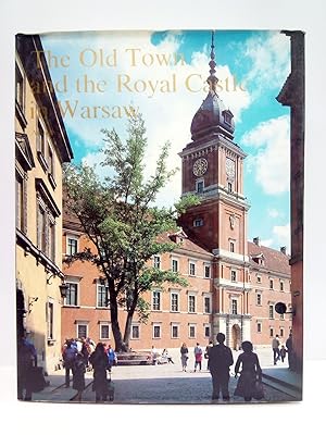 Imagen del vendedor de The Old Town and the Royal Castle in Warsaw / Translated by Jerzy A. Batdyga a la venta por Librera Miguel Miranda