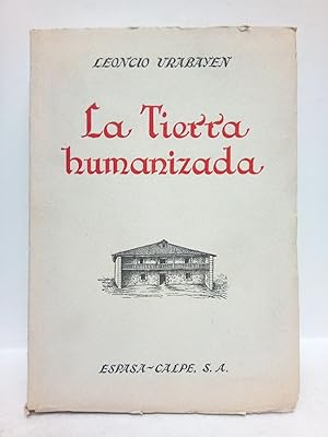 Imagen del vendedor de La Tierra humanizada: La geografa de los paisajes humanizados y la lucha del hombre por la conquista de la naturaleza a la venta por Librera Miguel Miranda