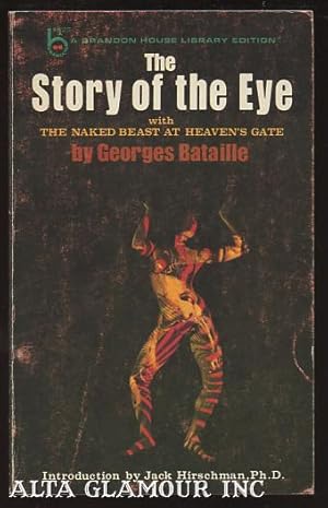 Seller image for THE STORY OF THE EYE; with The Naked Beast at Heaven's Gate [Madame Edwarda] for sale by Alta-Glamour Inc.